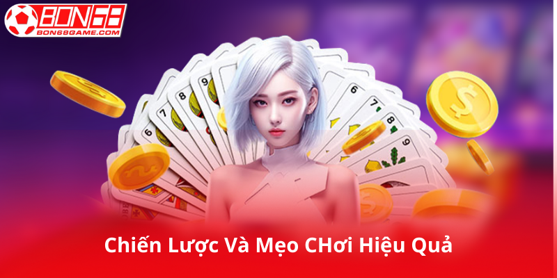 Chiến Lược và Mẹo Chơi Hiệu Quả