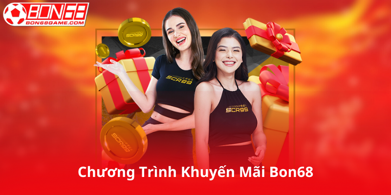 Chương Trình Khuyến Mãi Của Bon68