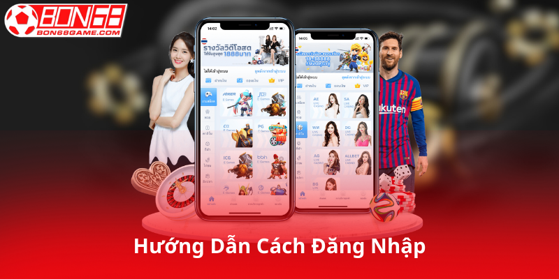 Hướng Dẫn Chi Tiết Cách Đăng Nhập Bon68