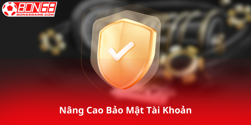 Nâng Cao Bảo Mật Tài Khoản
