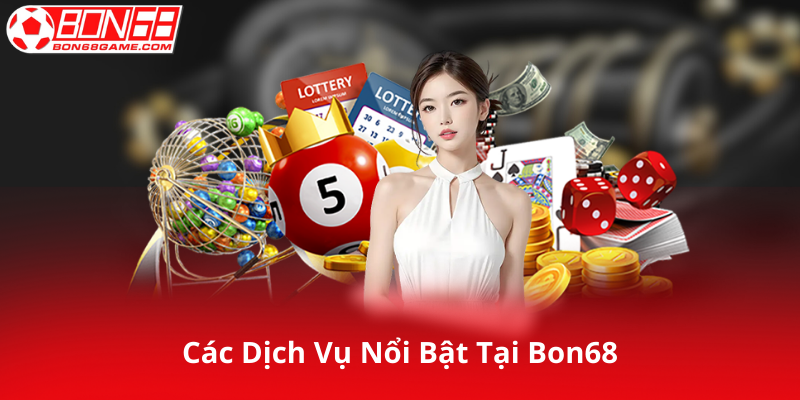 Các Dịch Vụ Nổi Bật Tại Bon68