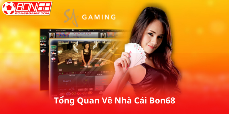 Tổng Quan Về Nhà Cái Bon68