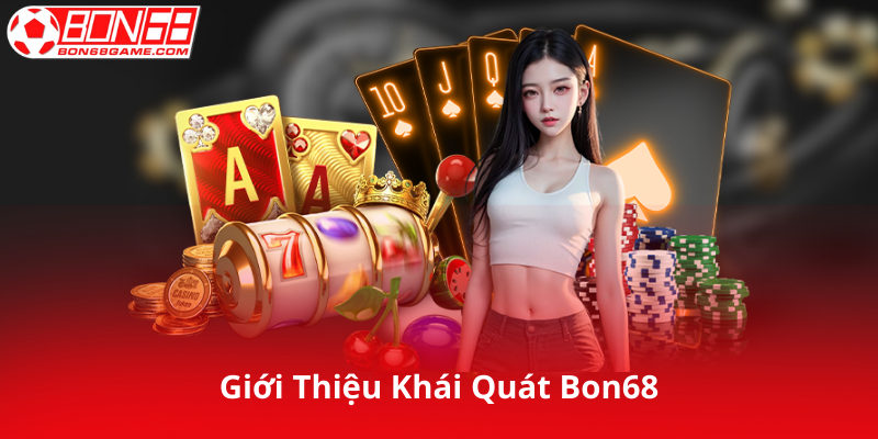 Giới Thiệu Khái Quát Bon68