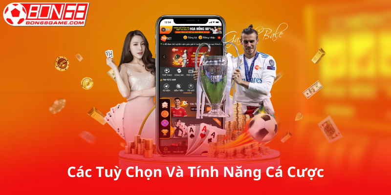 Các Tùy Chọn Và Tính Năng Cá Cược
