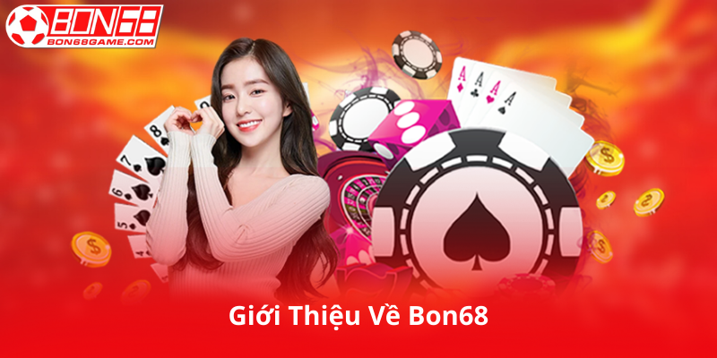 Giới Thiệu Về Bon68