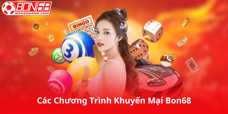 Tổng Quan Về Các Chương Trình KM Tại Bon68