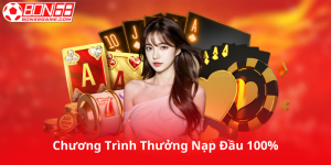 Chương Trình Thưởng Nạp Đầu 100%