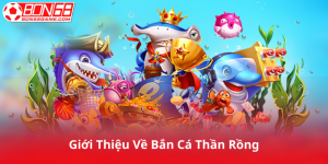 Bắn Cá Thần Rồng