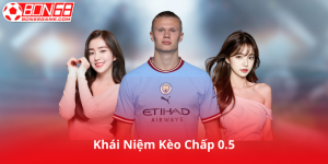 Khái Niệm Kèo Chấp 0.5