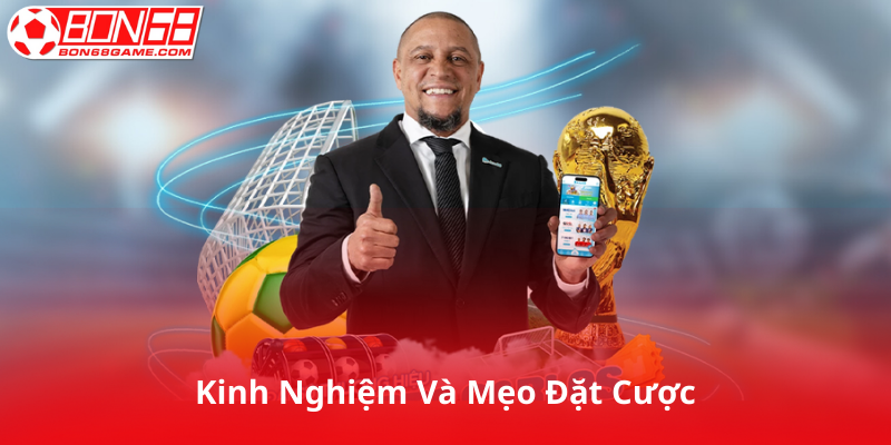 Kinh Nghiệm và Mẹo Đặt Cược Hiệu Quả