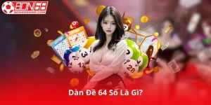 Dàn Đề 64 Số Là Gì?