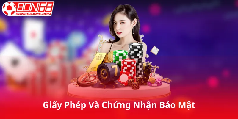Giấy Phép Và Chứng Nhận Bảo Mật