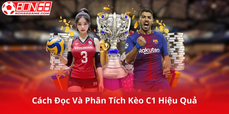 Cách Đọc Và Phân Tích Kèo C1 Hiệu Quả
