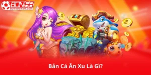 Bắn Cá Ăn Xu Là Gì?