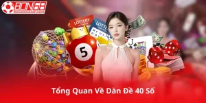 Tổng Quan Về Dàn Đề 40 Số