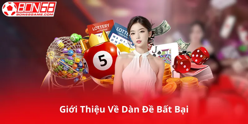 Giới Thiệu Về Dàn Đề Bất Bại