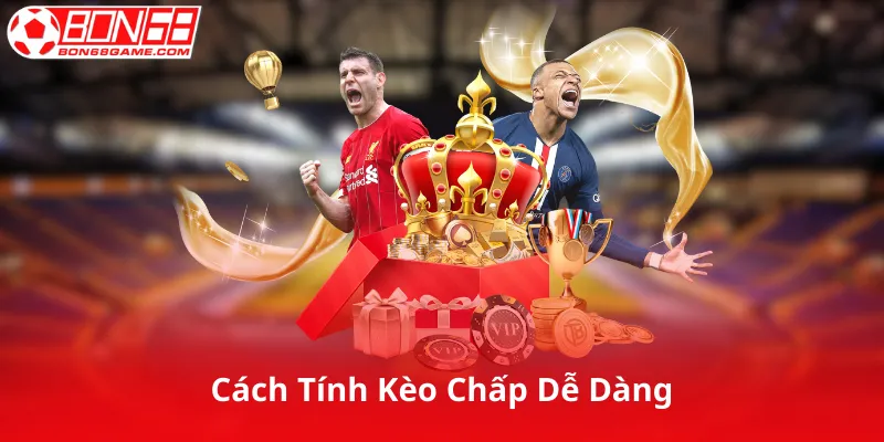 Cách Tính Kèo Chấp Dễ Dàng